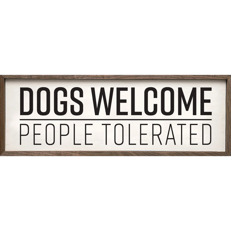 SP - 'Dogs Welcome, People Tolerated' Wood Sign