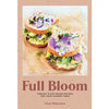 Full Bloom-Plant Base Cookbook