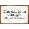 SP | The Cat Is In Charge - Wood Decor Sign