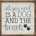 SP - 'All You Need Is A Dog And The Beach' Wood Sign