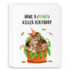 SP | Have A (Plant) Killer Birthday Card