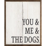 SP - You & Me & The Dogs Sign 8x10"