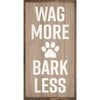 SP | Wag More, Bark Less - Wood Decor Sign